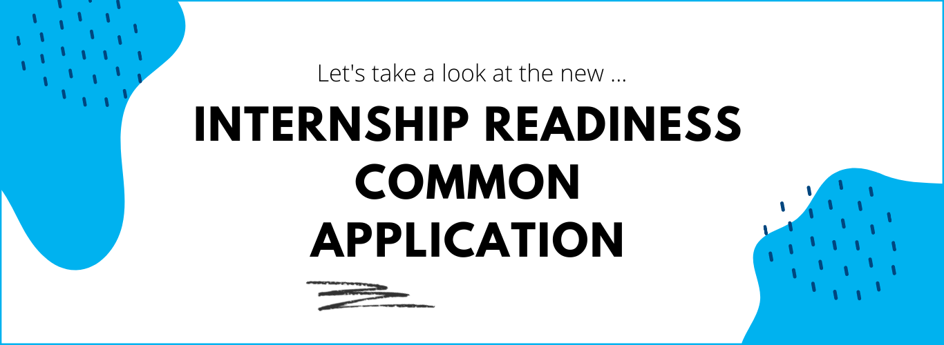 Let&#39;s take a look at the new internship readiness common application (1366 × 500 px)